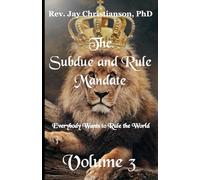 The Subdue and Rule Mandate, Volume 3: Everybody Wants to Rule the World