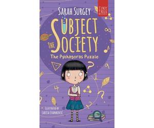 The Subject Society - The Pythagoras Puzzle: A STEM, Arts and Friendship Mystery for Young Readers