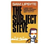 The Subject Steve by Sam Lipsyte Paperback Book Lipsyte, Sam (Auteur)