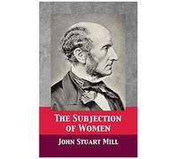 The Subjection Of Women