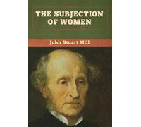 The Subjection Of Women