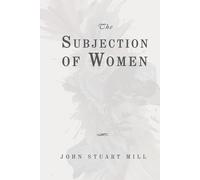 The Subjection of Women: Classic Edition Republished by North Publishers