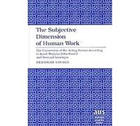 The Subjective Dimension of Human Work, American University Studies. Series VII. Theology and Religion Deborah Savage (Auteur)