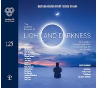 The sublime essence of light and darkness. Concepts of dualism and unity in contemporary art and design. Mostra dei vincitori della XV Florence Biennale-Winners' exhibition of the 15th Florence Bi...