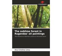 The sublime forest in Rugendas' oil paintings: The influence of German culture on the artist's work