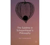 The Sublime in Schopenhauer's Philosophy - [Version Originale] Inconnu (Auteur)