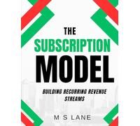 The Subscription Model: Building Recurring Revenue Streams