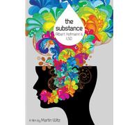 The Substance: Albert Hofmann's LSD