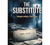 The Substitute: Delegate nothing. Trust no one.