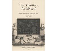The Substitute for Myself: Letters on Character, Time, and Limits
