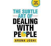 The Subtle Art of Dealing with People