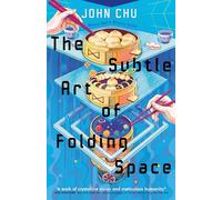 The Subtle Art of Folding Space – Éditeur Tor Books