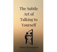 The Subtle Art Of Talking To Yourself