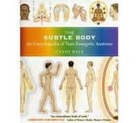 The Subtle Body by Cyndi Dale Cyndi Dale (Auteur)