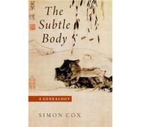 The Subtle Body - Cox Simon Professor Professor Rice University - Oxford University Press Inc - Livre en Anglais - Hardback Cox Simon Professor Professor Rice UniversityCox Simon Professor Professor R