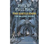 The Subtle Knife: The Graphic Novel