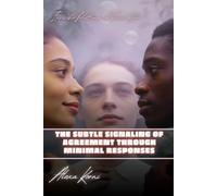 The subtle signaling of agreement through minimal responses: Invisible Patterns of Social Life