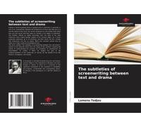 The Subtleties Of Screenwriting Between Text And Drama