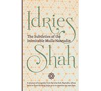 The Subtleties Of The Inimitable Mulla Nasrudin