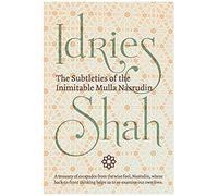 The Subtleties Of The Inimitable Mulla Nasrudin