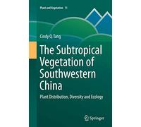 The Subtropical Vegetation of Southwestern China: Plant Distribution, Diversity and Ecology