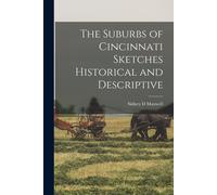 The Suburbs Of Cincinnati Sketches Historical And Descriptive