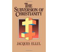The Subversion of Christianity