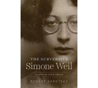 The Subversive Simone Weil