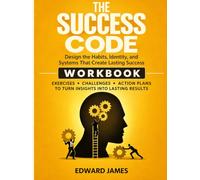 The Success Code Workbook: A Practical System for Turning Goals into Consistent Action