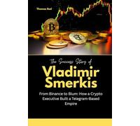 The Success Story of Vladimir Smerkis: From Binance to Blum: How a Crypto Executive Built a Telegram-Based Empire