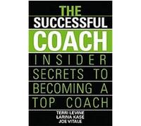 The Successful Coach Joe Vitale, Larina Kase, Terri Levine (Auteur)