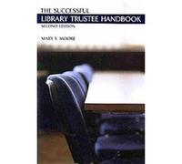The Successful Library Trustee Handbook Mary Y. Moore (Auteur)