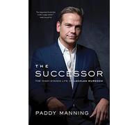 The Successor: The High-stakes Life of Lachlan Murdoch