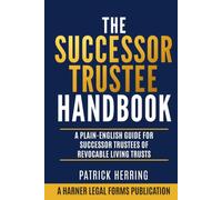 The Successor Trustee Handbook: A Plain-English Guide for Successor Trustees of Revocable Living Trusts