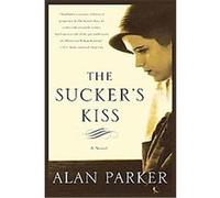 The Sucker's Kiss Alan Parker (Auteur)