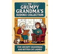 The Sudoku Collection: Funny Puzzle Book | For Grumpy Grandmas and Bitter Cat Ladies | Includes 200 Puzzles from Easy to Hard with Full Solutions | 6x9 Inches