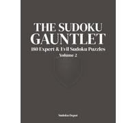 The Sudoku Gauntlet: 180 Expert & Evil Sudoku Puzzles