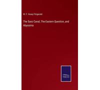 The Suez Canal, The Eastern Question, And Abyssinia