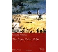 The Suez Crisis 1956, Essential Histories Derek Varble (Auteur)