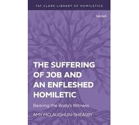 The Suffering of Job and an Enfleshed Homiletic: Bearing the Body’s Witness
