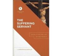 The Suffering Servant Isaiah 53 for the Life of the Church by Stephen Chapman Stephen Chapman (Auteur)
