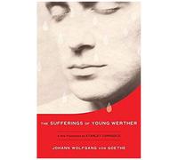 The Sufferings Of Young Werther: A New Translation By Stanley Corngold