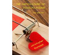 THE SUFFOCATIONS OF DOUGLAS AVENUE: love and noir