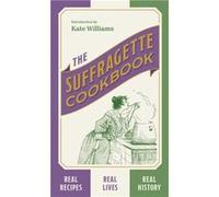 Kate Williams – The Suffragette Cookbook
