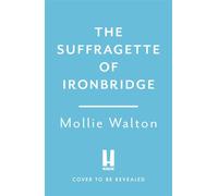 The Suffragette of Ironbridge - Mollie Walton - Mountain Leopard Press - ebook (ePub) - Livre