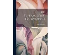 The Suffragettes' Convention