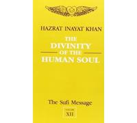 The Sufi Message: Divinity of the Human Soul v.12
