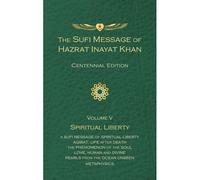 The Sufi Message Of Hazrat Inayat Khan Vol. 5 Centennial Edition