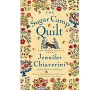 The Sugar Camp Quilt Jennifer Chiaverini (Auteur)
