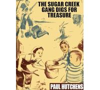 The Sugar Creek Gang Digs for Treasure